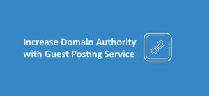 How to increase DA through guest posting sites