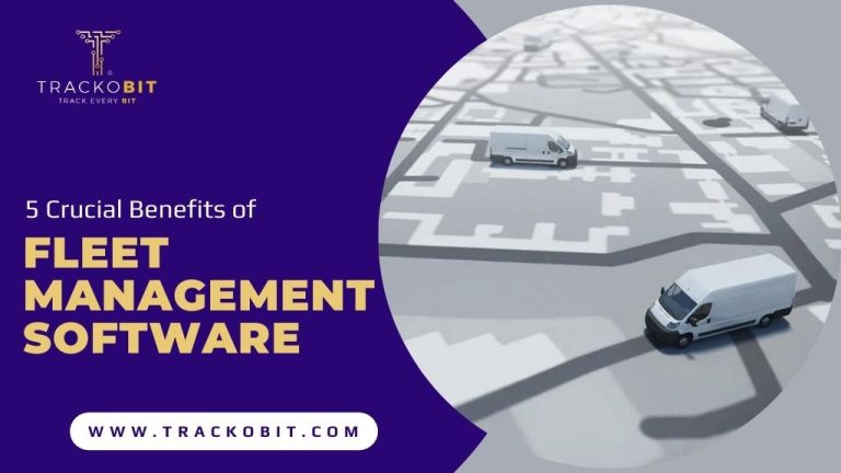 5 Crucial Benefits of Fleet Management Software