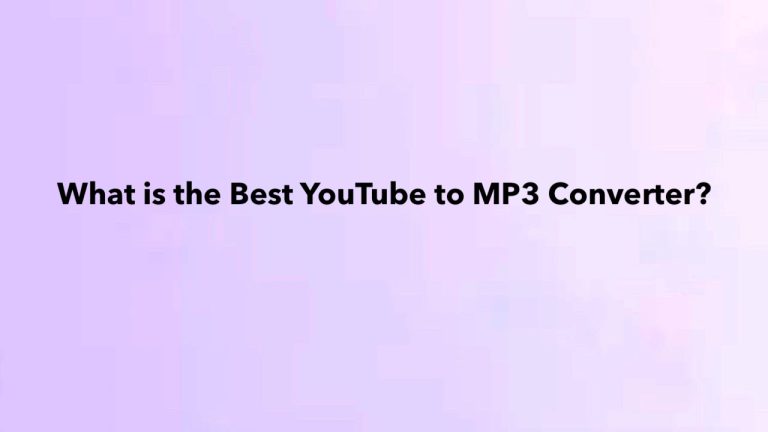 What is the Best YouTube to MP3 Converter?